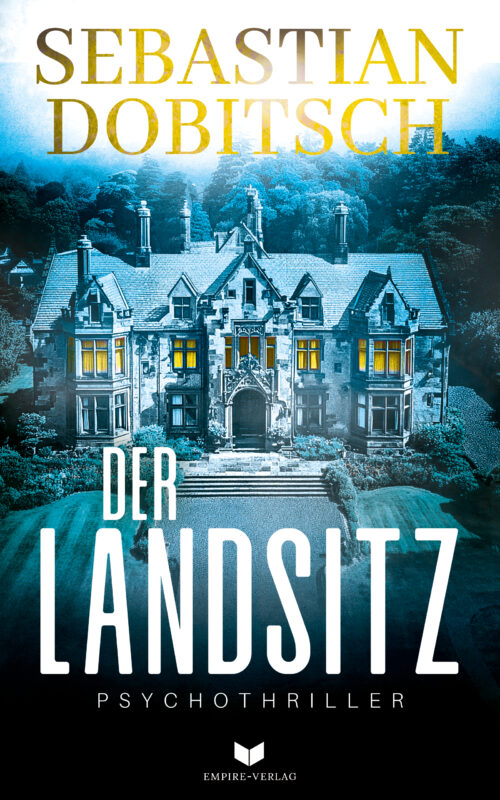 Der Landsitz: Ein packender Psychothriller mit Suchtpotential