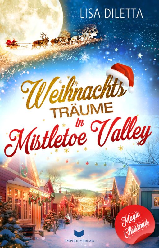 Weihnachtsträume in Mistletoe Valley (Magic Christmas 6)