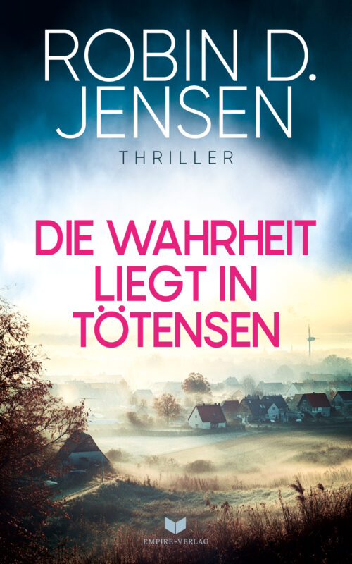 Die Wahrheit liegt in Tötensen (Der Journalist 4)